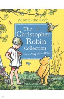 

Winnie-the-Pooh. The Christopher Robin Collection. Tales of a Boy and his Bear