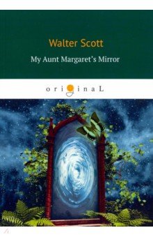 Scott Walter - My Aunt Margaret's Mirror