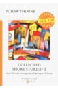 Hawthorne Nathaniel Collected Short Stories II hawthorne n collected short stories ii сборник коротких рассказов ii на англ яз