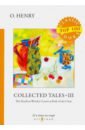 O. Henry Collected Tales III o henry collected tales i