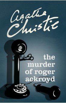 Christie Agatha - The Murder of Roger Ackroyd