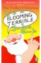 Briggs Raymond The Father Christmas It's a Blooming Terrible Joke Book deary terry the big fat father christmas joke book
