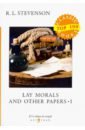 Stevenson Robert Louis Lay Morals and Other Papers I стивенсон роберт льюис balfour the treasure of franchard and other tales and fables