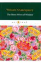 Shakespeare William The Merry Wives of Windsor шекспир уильям the merry wives of windsor