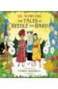 Rowling Joanne Tales of Beedle the Bard rowling joanne the tales of beedle the bard illustrated edition