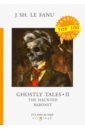 Le Fanu Joseph Sheridan Ghostly Tales 2. The Haunted Baronet le fanu s madam crowl s ghost