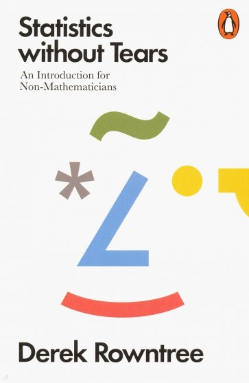 Statistics without Tears. An Introduction For Non-Mathematicians