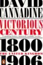 Cannadine David Victorious Century. The United Kingdom, 1800-1906 mcdowall david an illustrated history of britain