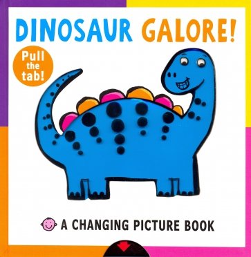 Dinosaur Galore (Changing Picture board book)