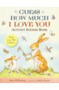McBratney Sam Guess How Much I Love You. Activity Sticker Book