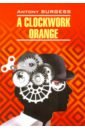 Burgess Antony A Clockwork Orange burgess antony the malayan trilogy