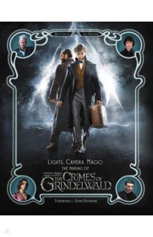 Lights, Camera, Magic! - The Making of Fantastic Beasts. The Crimes of Grindelwald
