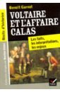 Garnot Benoit Voltaire et l'Affaire Calas arrou vignod jean philippe enquete au college
