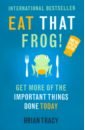 Tracy Brian Eat That Frog! Get More of the Important Things peter drucker f the five most important questions you will ever ask about your organization