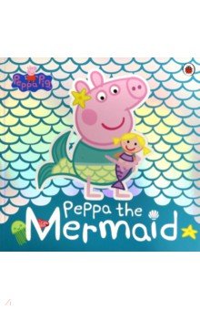Купить Peppa the Mermaid, Ladybird, Первые книги малыша на английском языке