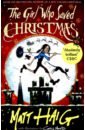 Haig Matt The Girl Who Saved Christmas scotton rob russell’s christmas magic pb illustr