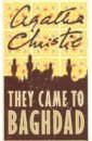 Christie Agatha They Came to Baghdad christie agatha they came to baghdad