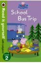 Philpott Ellen Peppa Pig. School Bus Trip peppa pig school trip activity book level 2