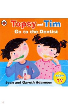 Adamson Jean, Adamson Gareth - Topsy and Tim. Go to the Dentist
