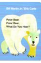 Martin Jr Bill Polar Bear, Polar Bear, What Do You Hear? carle eric the world of eric carle big box of little books