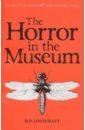 Lovecraft Howard Phillips Horror in Museum. Collected Short Stories Vol.2 reshetun alexey if these bodies could talk true tales of a medical examiner