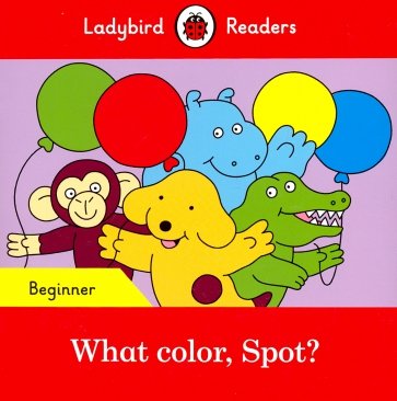 What color, Spot? (PB) + downloadable audio