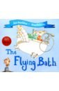 Donaldson Julia The Flying Bath bathtime