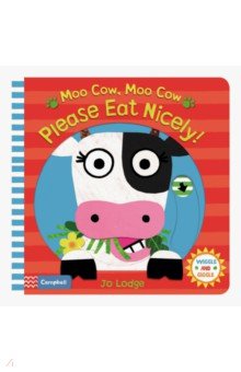 Moo Cow, Moo Cow, Please Eat Nicely! (board book)