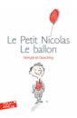 Goscinny Rene Le Petit Nicolas, Le ballon et autres histoires inedites брюки домашние petit pas petit pas mp002xw1hpm7
