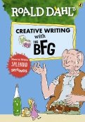 Roald Dahl's Creative Writing with the BFG. How to Write Splendid Settings