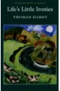 Hardy Thomas Life's Little Ironies hardy thomas wessex tales