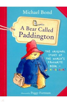 Обложка книги A Bear Called Paddington, Bond Michael