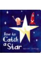 Jeffers Oliver How to Catch a Star jeffers oliver how to catch a star board bk