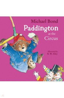 Обложка книги Paddington at the Circus, Bond Michael