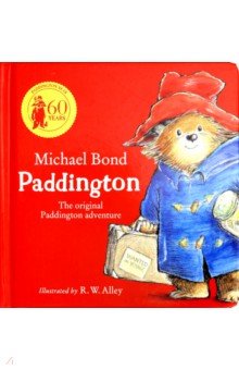Обложка книги Paddington: The Original Adventure (board book), Bond Michael