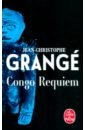 Grange Jean-Christophe Congo Requiem цена и фото