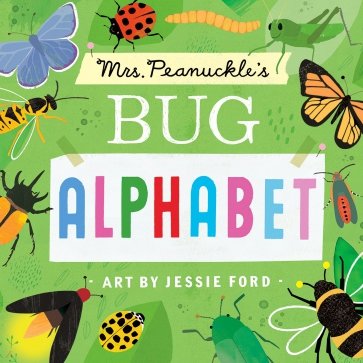 Mrs. Peanuckle's Bug Alphabet (board book)