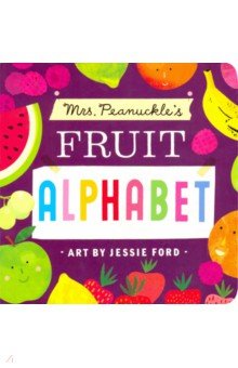 Mrs. Peanuckle's Fruit Alphabet, Random House, Первые книги малыша на английском языке  - купить со скидкой