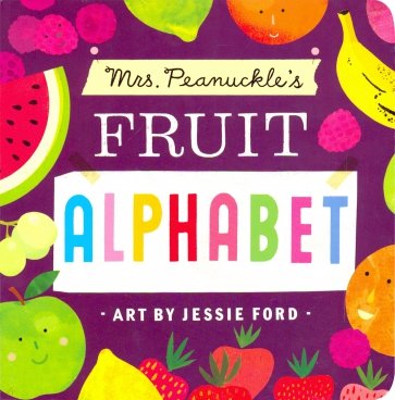 Mrs. Peanuckle's Fruit Alphabet (board book)