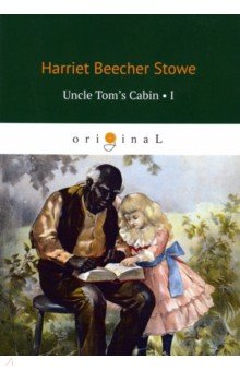 Uncle Tom's Cabin 1 (Beecher Stowe Harriet)