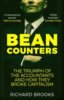 Brooks Richard - Bean Counters. The Triumph of the Accountants and How They Broke Capitalism