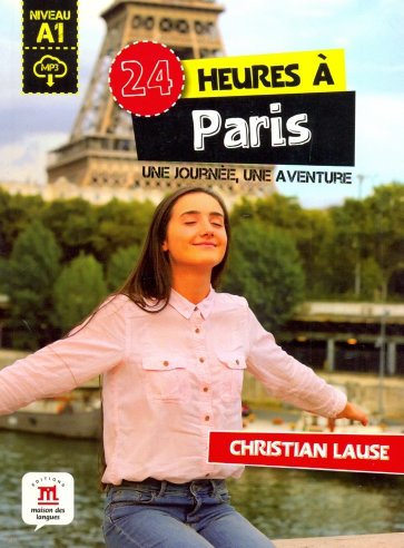 24 heures a Paris : Une journee, une aventure