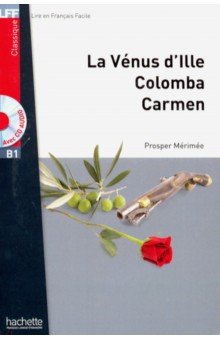 Обложка книги Venus d'Ille, Colomba, Carmen. В1 (+ CD audio MP3), Merimee Prosper