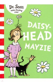 Dr Seuss - Daisy-Head Mayzie