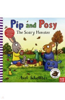 

Pip and Posy. The Scary Monster