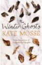 Mosse Kate The Winter Ghosts mosse kate the burning chambers