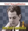 Хосе Рауль Капабланка. Лучшие шахматные комбинации