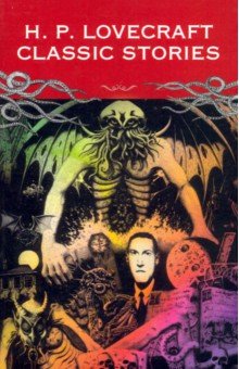 Обложка книги Classic Stories, Lovecraft Howard Phillips