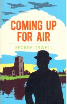 Обложка книги Coming Up for Air, Orwell George