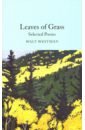 Whitman Walt Leaves of Grass. Selected Poems whitman w leaves of grass листья травы стихи на англ яз